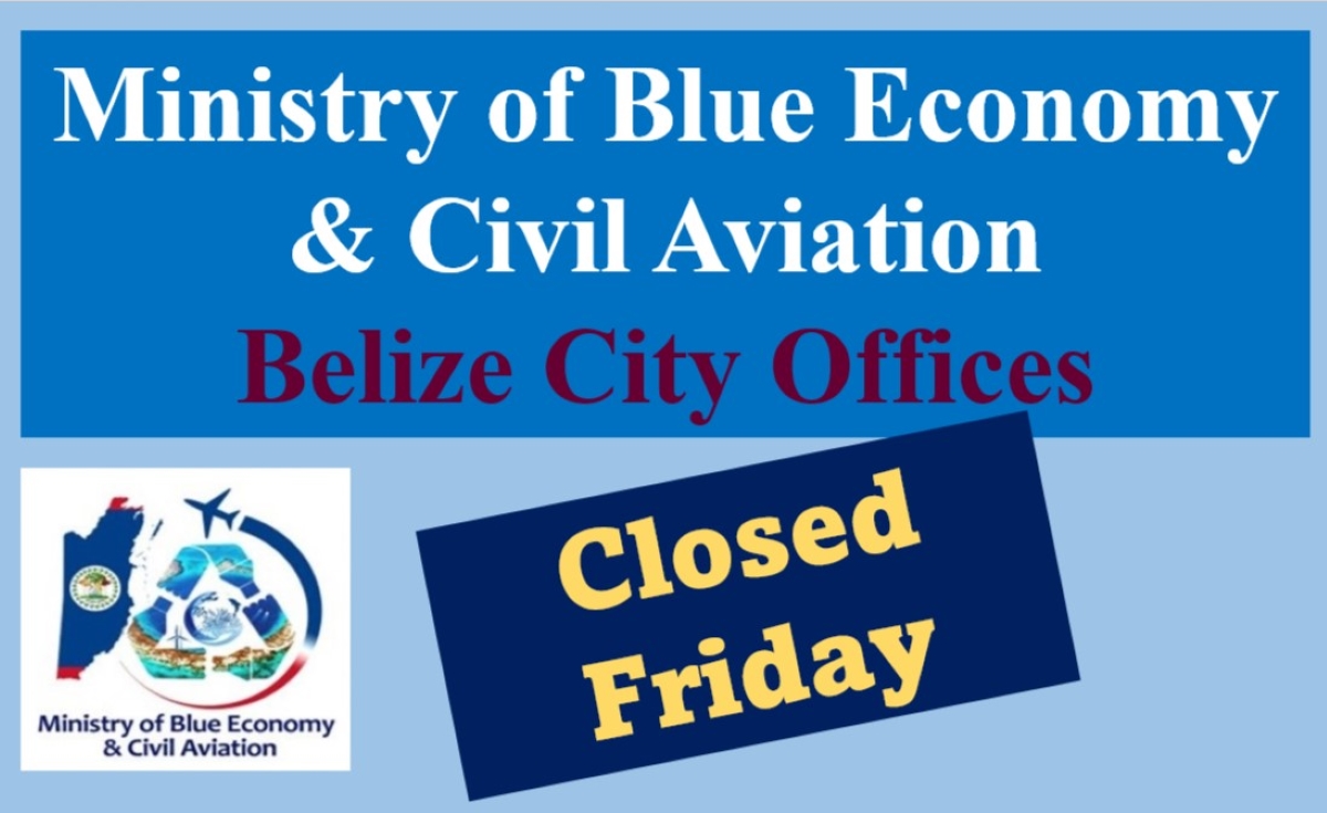 Ministry of Blue Economy and Civil Aviation to close Belize City offices on Friday, June 2